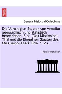 Die Vereinigten Staaten Von Amerika Geographisch Und Statistisch Beschrieben. 3 PT. (Das Mississippi-Thal Und Die Eingelnen Staaten Des Mississippi-Thals. Bde. 1, 2.).