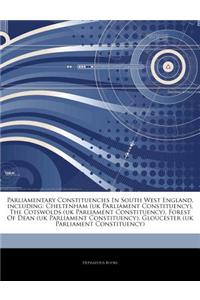 Articles on Parliamentary Constituencies in South West England, Including: Cheltenham (UK Parliament Constituency), the Cotswolds (UK Parliament Const