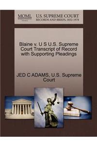 Blaine V. U S U.S. Supreme Court Transcript of Record with Supporting Pleadings