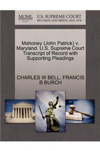 Mahoney (John Patrick) V. Maryland. U.S. Supreme Court Transcript of Record with Supporting Pleadings