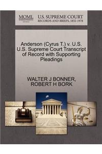 Anderson (Cyrus T.) V. U.S. U.S. Supreme Court Transcript of Record with Supporting Pleadings