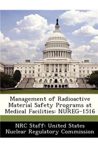 Management of Radioactive Material Safety Programs at Medical Facilities