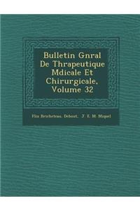 Bulletin G N Ral de Th Rapeutique M Dicale Et Chirurgicale, Volume 32