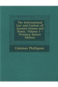 The International Law and Custom of Ancient Greece and Rome, Volume 1