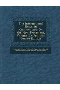 The International Revision Commentary on the New Testament, Volume 2