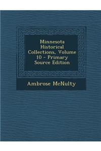 Minnesota Historical Collections, Volume 10