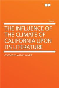 The Influence of the Climate of California Upon Its Literature