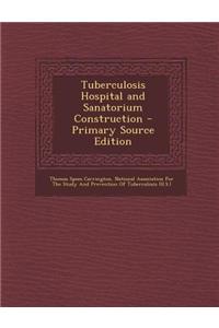 Tuberculosis Hospital and Sanatorium Construction