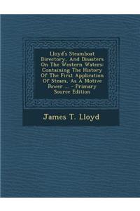 Lloyd's Steamboat Directory, and Disasters on the Western Waters