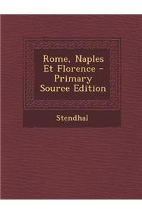 Rome, Naples Et Florence - Primary Source Edition