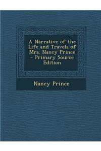 A Narrative of the Life and Travels of Mrs. Nancy Prince