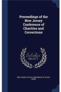 Proceedings of the New Jersey Conference of Charities and Corrections