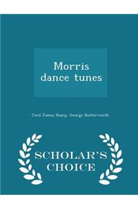 Morris Dance Tunes - Scholar's Choice Edition