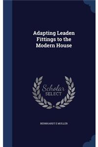 Adapting Leaden Fittings to the Modern House