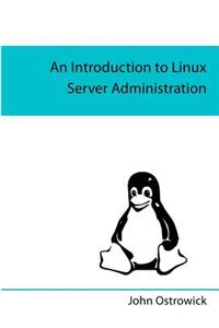 An Introduction to Linux Server Administration