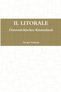 IL Litorale. Osterreichisches Kustenland
