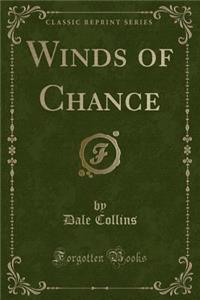 Winds of Chance (Classic Reprint)