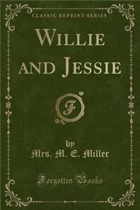 Willie and Jessie (Classic Reprint)