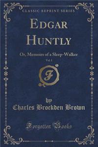 Edgar Huntly, Vol. 1
