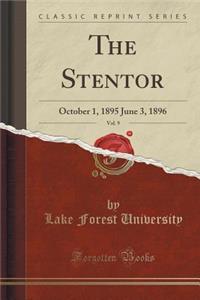 The Stentor, Vol. 9: October 1, 1895 June 3, 1896 (Classic Reprint)