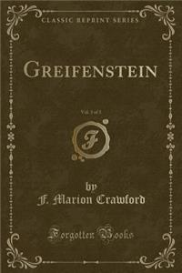 Greifenstein, Vol. 3 of 3 (Classic Reprint)
