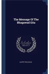 Message Of The Bhagawad Gita