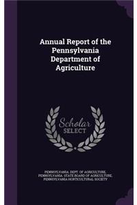 Annual Report of the Pennsylvania Department of Agriculture