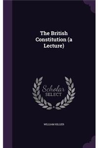 British Constitution (a Lecture)