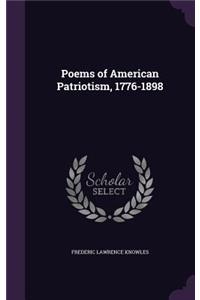 Poems of American Patriotism, 1776-1898