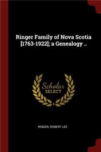 Ringer Family of Nova Scotia [1763-1922]; a Genealogy ..