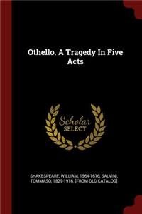 Othello. a Tragedy in Five Acts