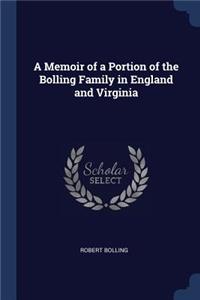 Memoir of a Portion of the Bolling Family in England and Virginia