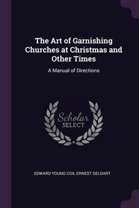 Art of Garnishing Churches at Christmas and Other Times