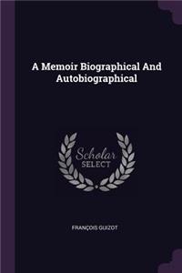 Memoir Biographical And Autobiographical