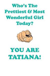 Tatiana Is the Prettiest Affirmations Workbook Positive Affirmations Workbook Includes: Mentoring Questions, Guidance, Supporting You