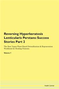 Reversing Hyperkeratosis Lenticularis Perstans