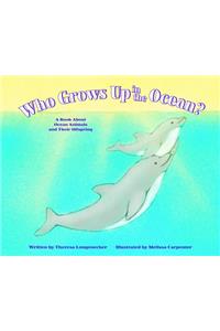 Who Grows Up in the Ocean?
