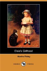 Elsie's Girlhood (Dodo Press)