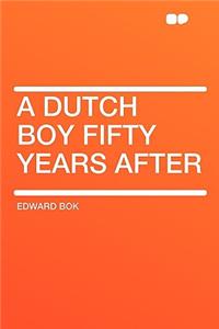 A Dutch Boy Fifty Years After