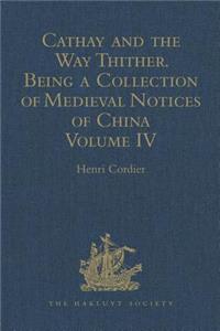 Cathay and the Way Thither. Being a Collection of Medieval Notices of China