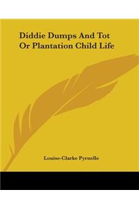 Diddie Dumps And Tot Or Plantation Child Life
