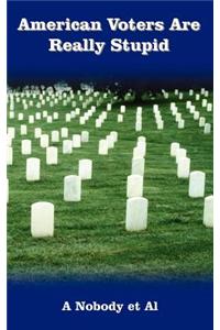 American Voters Are Really Stupid