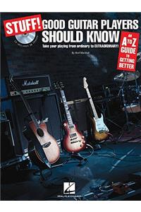 Stuff! Good Guitar Players Should Know