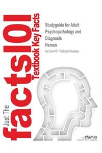 Studyguide for Adult Psychopathology and Diagnosis by Hersen, ISBN 9780471745846
