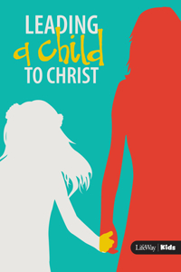 Leading a Child to Christ (For Adults)