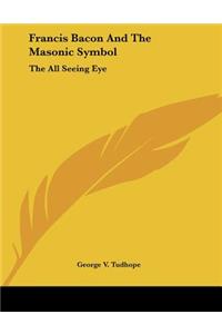 Francis Bacon and the Masonic Symbol
