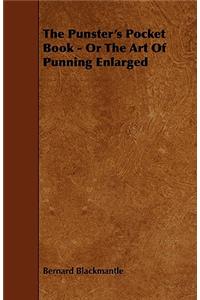 The Punster's Pocket Book - Or the Art of Punning Enlarged