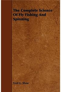 The Complete Science of Fly Fishing and Spinning
