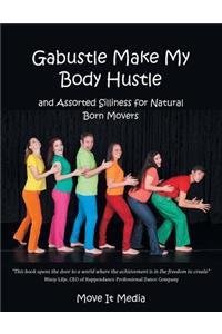 Gabustle Make My Body Hustle