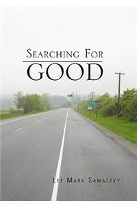 Searching For Good